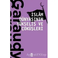 İslam Dünyasının Yükseliş ve Çöküşleri - Roger Garaudy - Timaş Yayınları