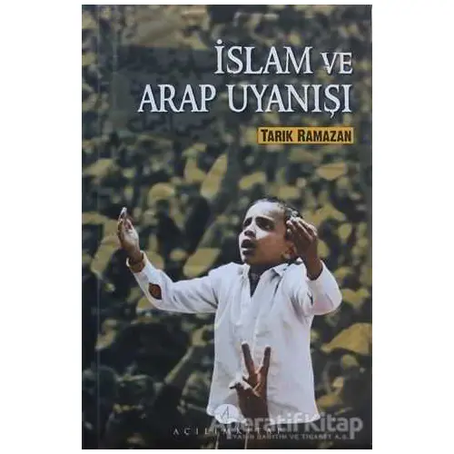 İslam ve Arap Uyanışı - Tarık Ramazan - Açılım Kitap