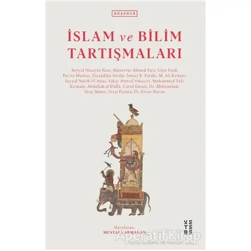 İslam ve Bilim Tartışmaları - Münevver Ahmed Enis - Ketebe Yayınları