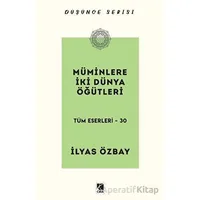 Müminlere İki Dünya Öğütleri - İlyas Özbay - Çıra Yayınları