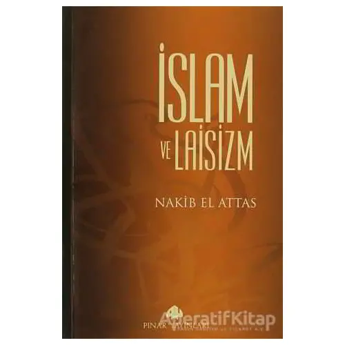 İslam ve Laisizm - M. Nakib El Attas - Pınar Yayınları
