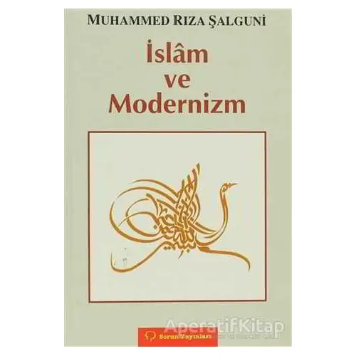 İslam ve Modernizm - Muhammed Rıza Şalguni - Sorun Yayınları