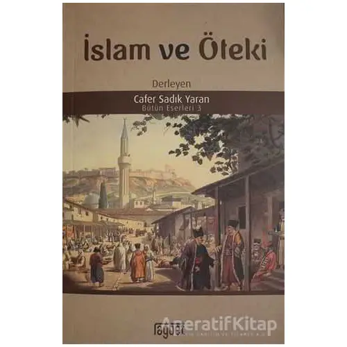 İslam ve Öteki - Cafer Sadık Yaran - Rağbet Yayınları