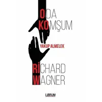 Oda Komşum Richard Wagner - Yakup Almelek - Librum Kitap