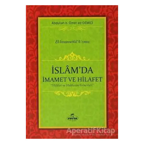 İslamda İmamet ve Hilafet - Abdullah b. Ömer ed-Demici - Ravza Yayınları