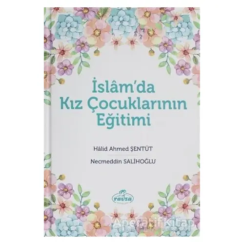 İslamda Kız Çocuklarının Eğitimi - Necmeddin Salihoğlu - Ravza Yayınları