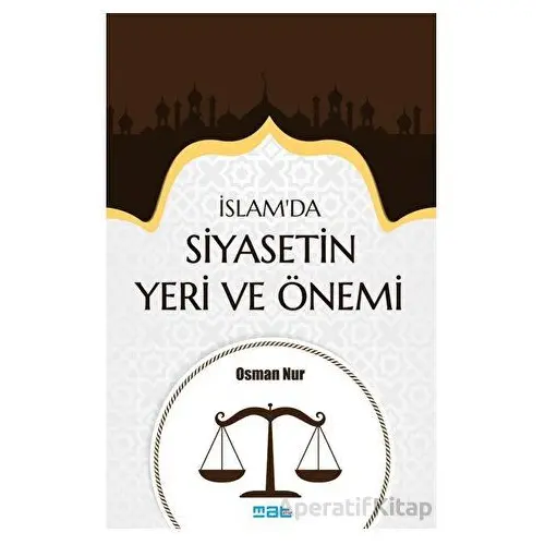 İslam’da Siyasetin Yeri ve Önemi - Osman Nur - Mat Kitap