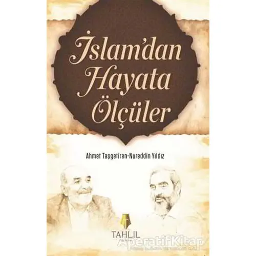 İslamdan Hayata Ölçüler - Nureddin Yıldız - Tahlil Yayınları