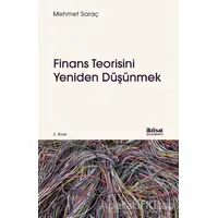 Finans Teorisini Yeniden Düşünmek - Mehmet Saraç - İktisat Yayınları