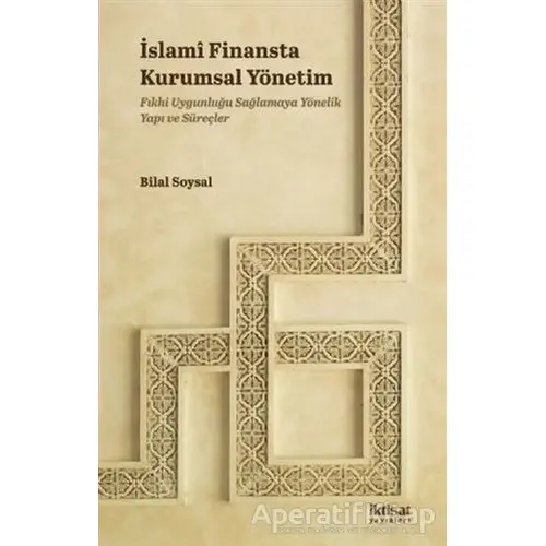 İslami Finansta Kurumsal Yönetim - Bilal Soysal - İktisat Yayınları