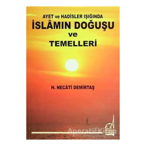 İslamın Doğuşu ve Temelleri - H. Necati Demirtaş - Boğaziçi Yayınları