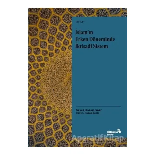 İslamın Erken Döneminde İktisadi Sistem - Sayed Kazem Sadr - Albaraka Yayınları