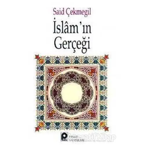 İslamın Gerçeği - Said Çekmegil - Pınar Yayınları