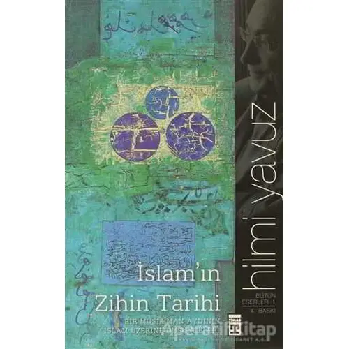 İslam’ın Zihin Tarihi - Hilmi Yavuz - Timaş Yayınları
