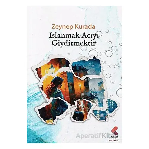 Islanmak Acıyı Giydirmektir - Zeynep Kurada - Klaros Yayınları