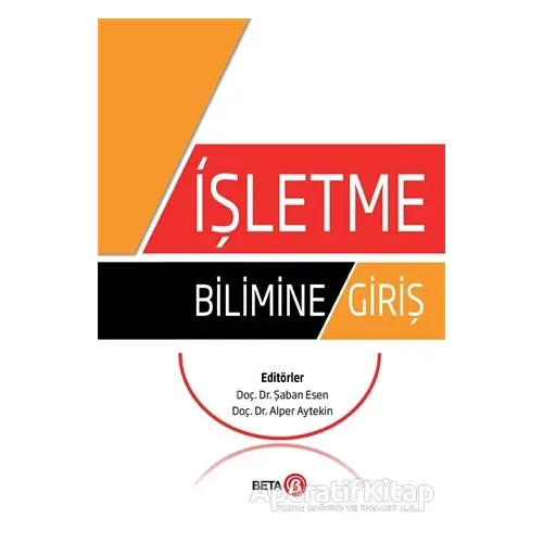 İşletme Bilimine Giriş - Şaban Esen - Beta Yayınevi