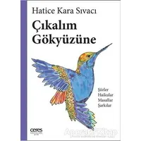 Çıkalım Gökyüzüne - Hatice Kara Sıvacı - Ceres Yayınları