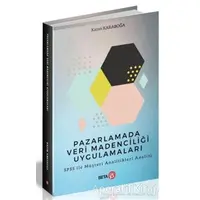 Pazarlamada Veri Madenciliği Uygulamaları - Kazım Karaboğa - Beta Yayınevi