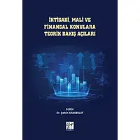 İktisadi, Mali ve Finansal Konulara Teorik Bakış Açıları - Şahin Karabulut - Gazi Kitabevi