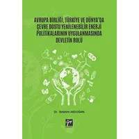 Avrupa Birliği, Türkiye ve Dünyada Çevre Dostu Yenilenebilir Enerji Politikalarının Uygulanmasında D