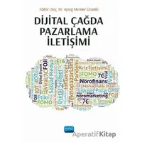 Dijital Çağda Pazarlama İletişimi - Aytuğ Mermer Üzümlü - Nobel Akademik Yayıncılık