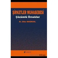 Şirketler Muhasebesi - Çözümlü Örnekler - Diler Doğruol - Karahan Kitabevi