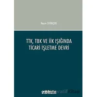 TTK, TBK ve İİK Işığında Ticari İşletme Devri - Nazım Sevinçler - On İki Levha Yayınları