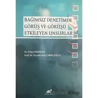 Bağımsız Denetimde Görüş ve Görüşü Etkileyen Unsurlar - Tolga Erdoğan - Paradigma Akademi Yayınları