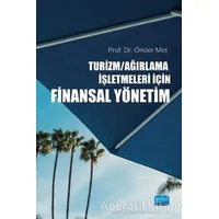 Turizm Ağırlama İşletmeleri İçin Finansal Yönetim - Önder Met - Nobel Akademik Yayıncılık