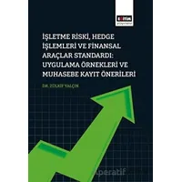 İşletme Riski, Hedge İşlemleri Ve Finansal Araçlar Standardı: Uygulama Örnekleri Ve Muhasebe Kayıt Ö