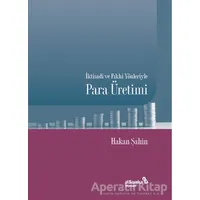 İktisadi ve Fıkhi Yönleriyle Para Üretimi - Hakan Şahin - Albaraka Yayınları