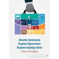 Otelcilik Sektöründe Örgütsel Öğrenmenin Örgütsel Bağlılığa Etkisi