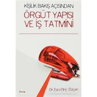 Kişilik Bakış Açısından Örgüt Yapısı ve İş Tatmini - Esra Dinç Özcan - Beta Yayınevi