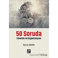 50 Soruda Yönetim ve Organizasyon - Nevra Baker - Gazi Kitabevi
