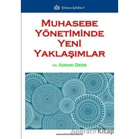Muhasebe Yönetiminde Yeni Yaklaşımlar - Adnan Dede - Türkmen Kitabevi
