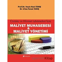 Üretim ve Hizmet İşletmeleri İçin Maliyet Muhasebesi ve Maliyet Yönetimi