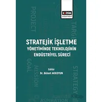 Stratejik İşletme Yönetiminde Teknolojinin Endüstriyel Süreci