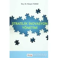 Stratejik İnovasyon Yönetimi - Hüseyin Yılmaz - Beta Yayınevi