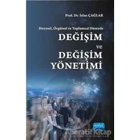 Bireysel, Örgütsel ve Toplumsal Düzeyde : Değişim ve Değişim Yönetimi