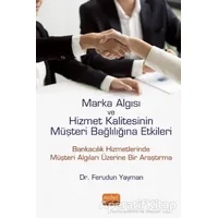 Marka Algısı ve Hizmet Kalitesinin Müşteri Bağlılığına Etkileri