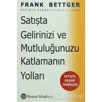 Satışta Gelirinizi ve Mutluluğunuzu Katlamanın Yolları: Satışta Başarı Teknikleri