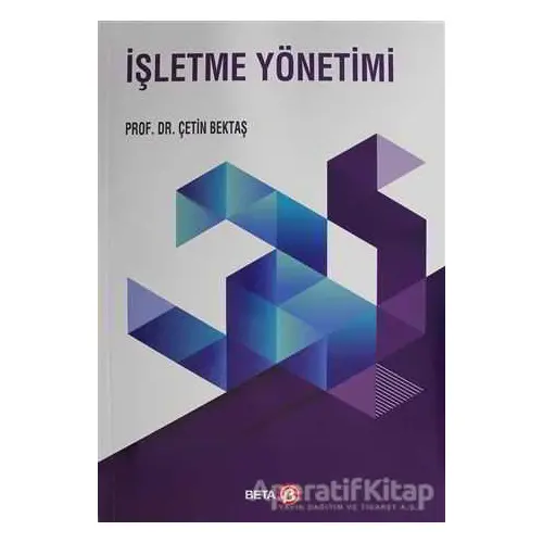 İşletme Yönetimi - Çetin Bektaş - Beta Yayınevi