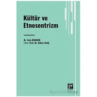 Kültür ve Etnosentrizm - Sefa Özdemir - Gazi Kitabevi