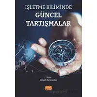 İşletme Biliminde Güncel Tartışmalar - Kolektif - Nobel Bilimsel Eserler