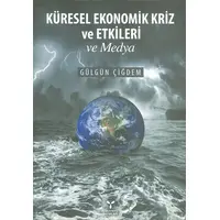 Küresel Ekonomik Kriz ve Etkileri ve Medya - Gülgün Çiğdem - Umuttepe Yayınları