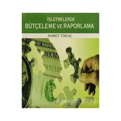 İşletmelerde Bütçeleme ve Raporlama - Ahmet Tokaç - Derin Yayınları