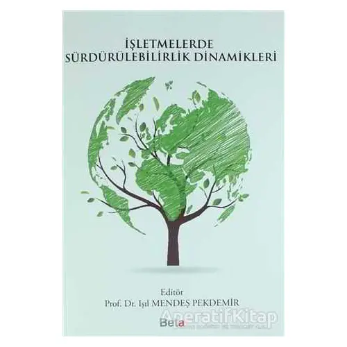 İşletmelerde Sürdürülebilirlik Dinamikleri - Kolektif - Beta Yayınevi