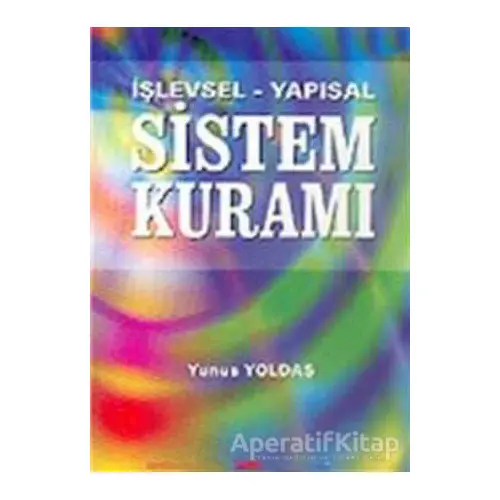 İşlevsel - Yapısal Sistem Kuramı - Yunus Yoldaş - Roma Yayınları