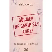 Göçmek Ne Garip Şey Anne! - Filiz Yavuz - Mundi