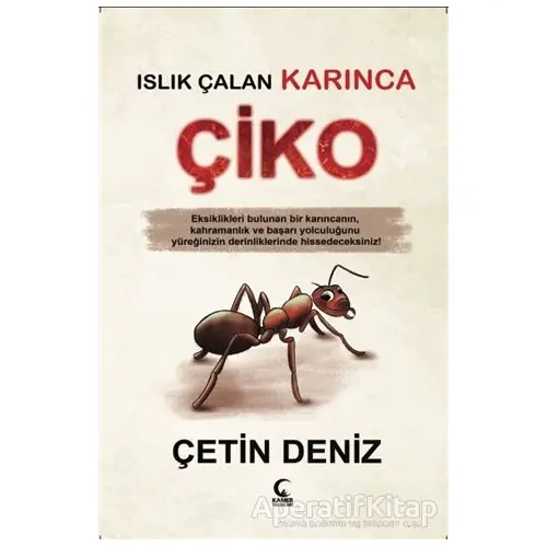 Islık Çalan Karınca Çiko - Çetin Deniz - Kamer Yayınları